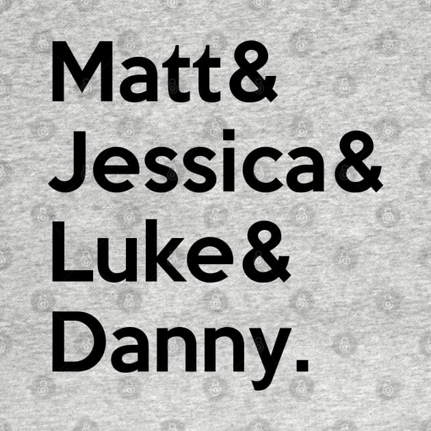 Matt & Jessica & Luke & Danny by BadCatDesigns